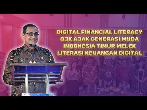 Digital Financial Literacy: OJK Ajak Generasi Muda Indonesia Timur Melek Literasi Keuangan Digital